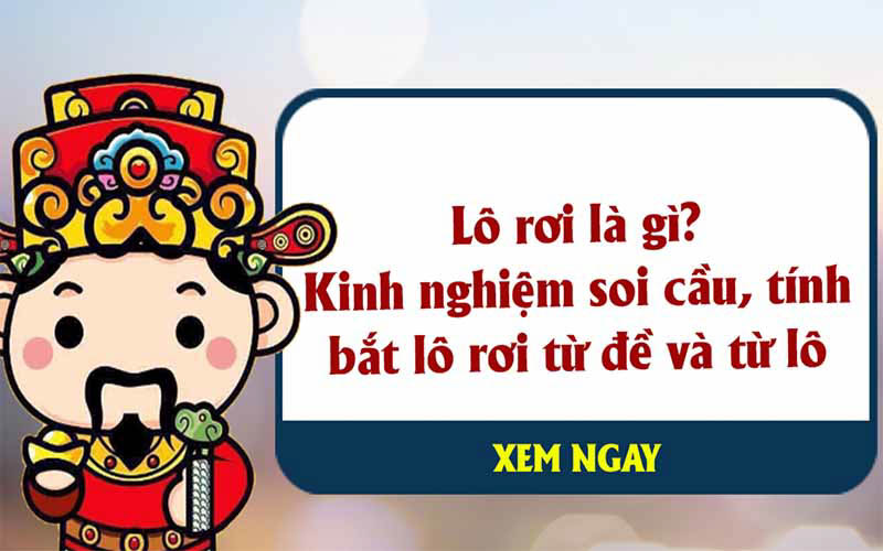 Tổng hợp 6 phương pháp soi cầu lô rơi cực chuẩn 99%