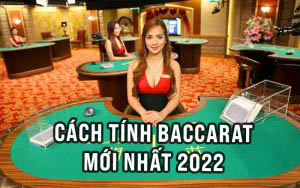 Tổng quát cách tính bài Baccarat