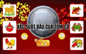 Xác suất bầu cua tôm cá là gì?