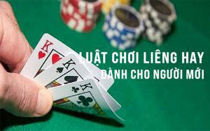 Luật chơi liêng hay dành cho người mới